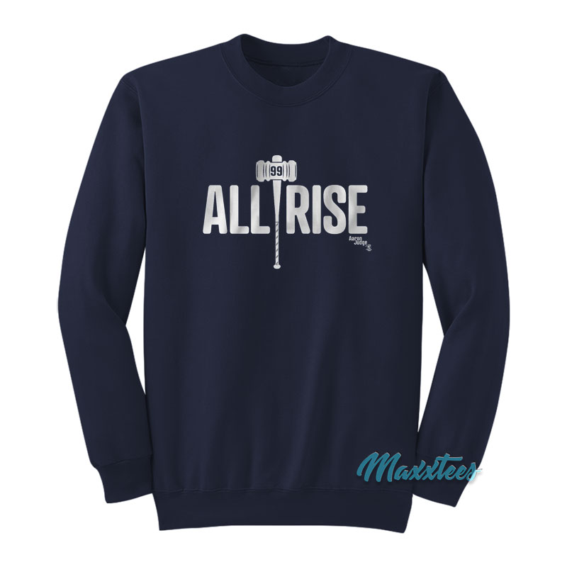 All Rise 99 Aaron Judge Sweatshirt - For Men or Women 