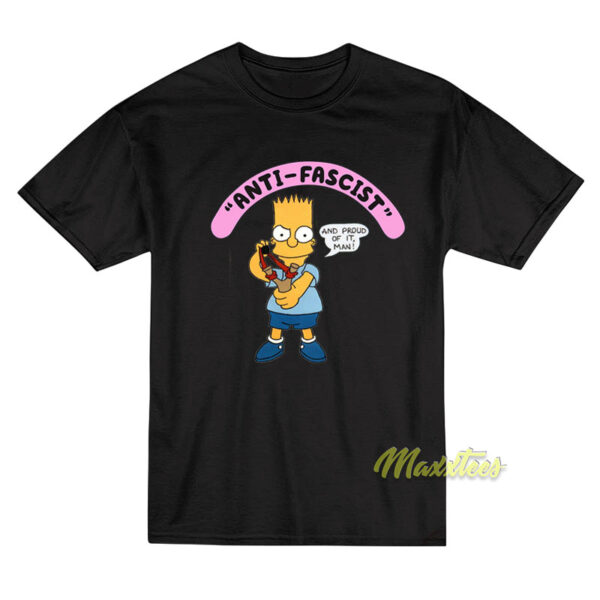 Bart Simpson Anti Fascist and Proud Of It Man T-Shirt