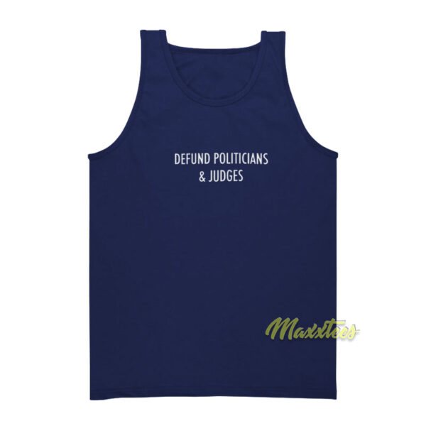 Defund Politicians and Judges Tank Top