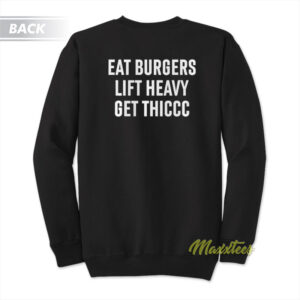 Eat Burgers Lift Heavy Sweatshirt