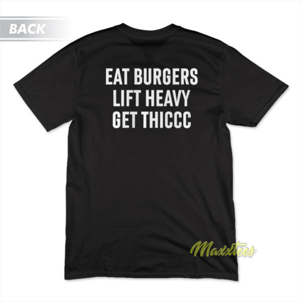 Eat Burgers Lift Heavy T-Shirt