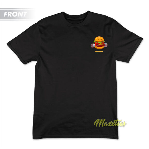Eat Burgers Lift Heavy T-Shirt