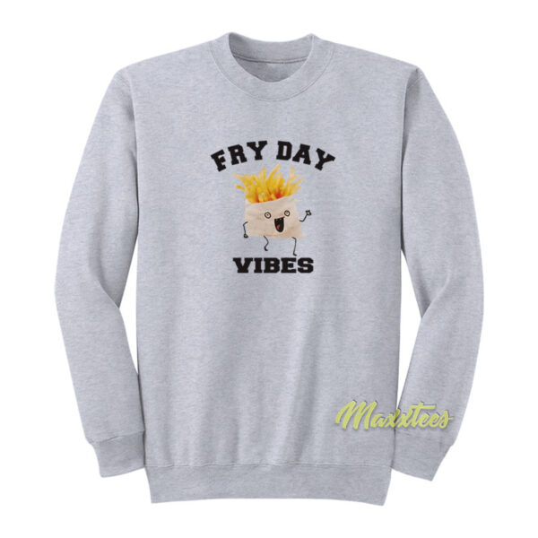 Fry Day Vibes Sweatshirt