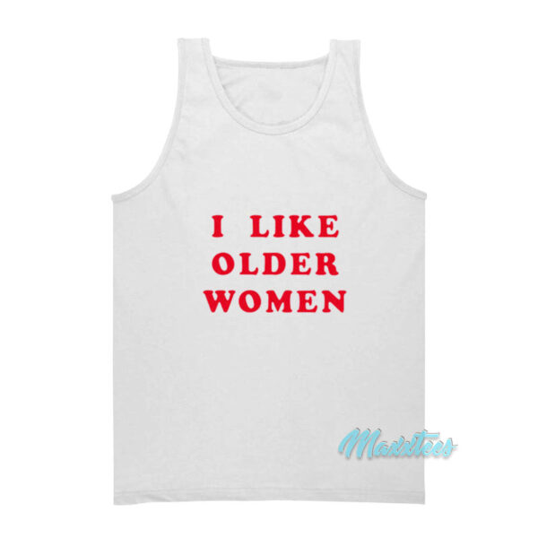 I Like Older Women Tank Top