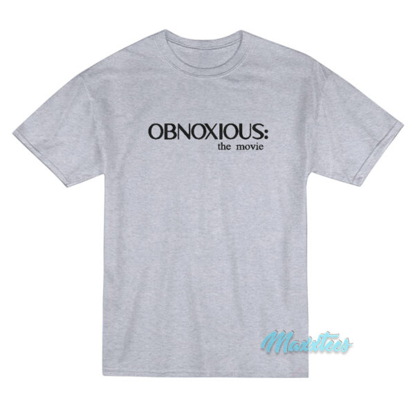 Obnoxious The Movie T-Shirt