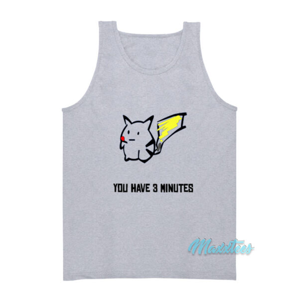 Pikachu You Have 3 Minutes Tank Top
