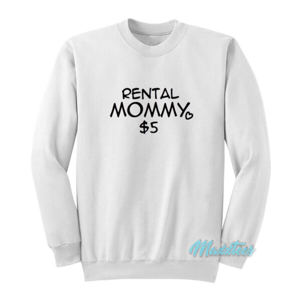 Rental Mommy 5 Dollar Sweatshirt