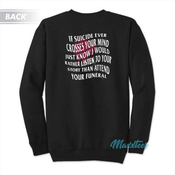 Stay If Suicide Ever Crosses Your Mind Sweatshirt