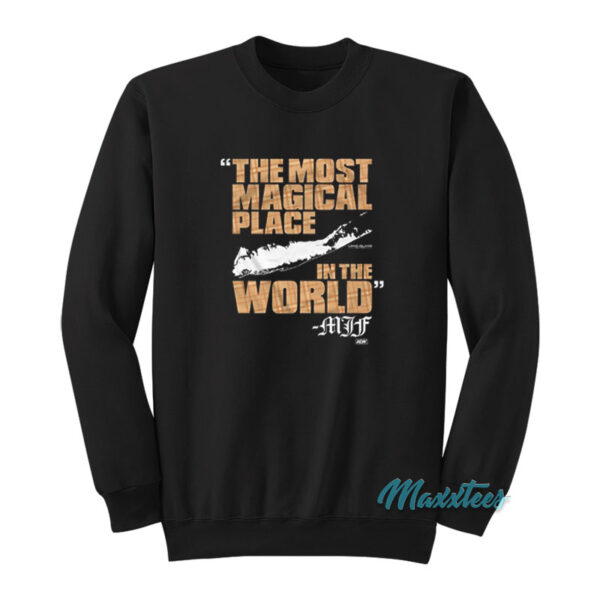 The Most Magical Place In The World Mjf Sweatshirt