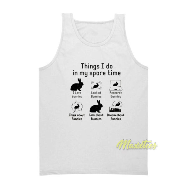 Things I Do In My Spare Time Rabbit Tank Top