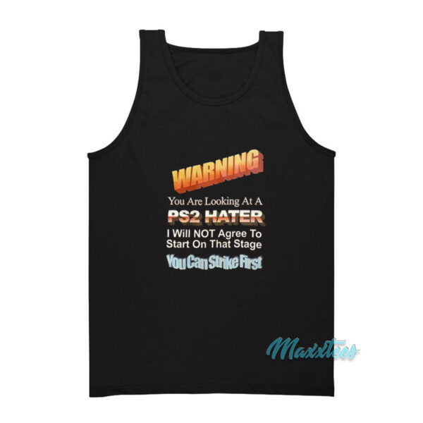 Warning You Are Looking At A Ps2 Hater Tank Top