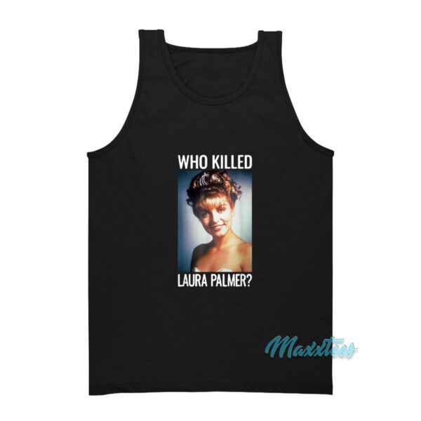 Who Killed Laura Palmer Tank Top
