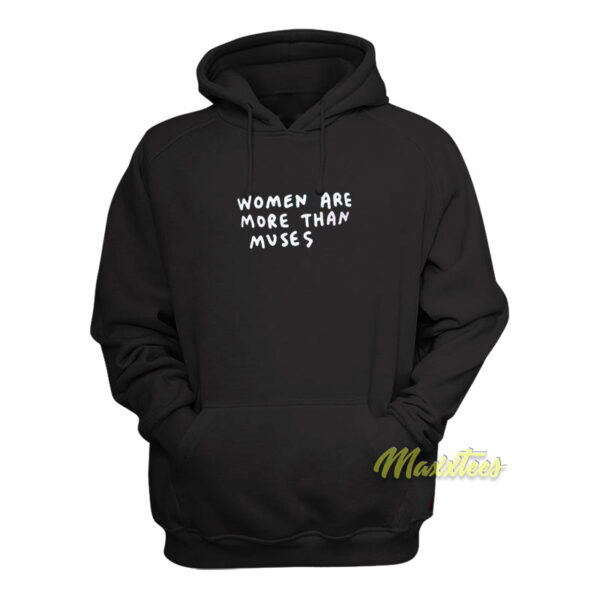 Women Are More Than Muses Hoodie