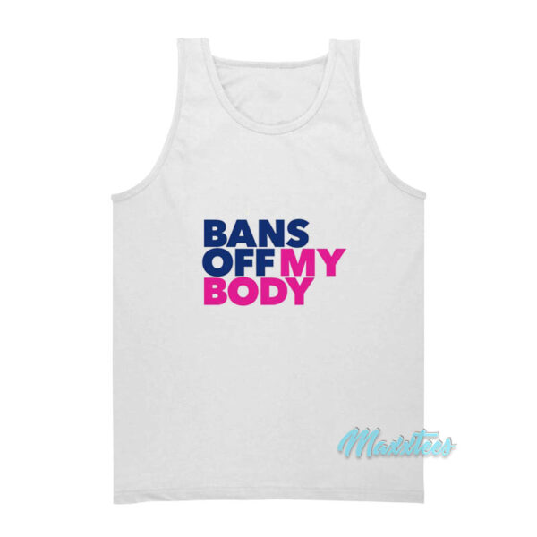 Bans Off My Body Tank Top