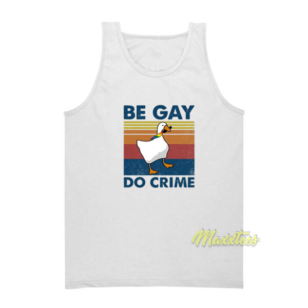 Be Gay Do Crime Goose Pride Tank Top