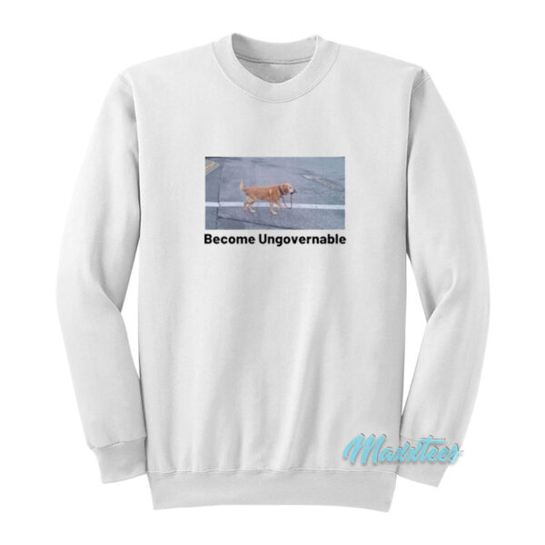 Become Ungovernable Dog Sweatshirt