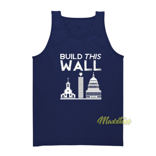 Build This Wall Church State Tank Top