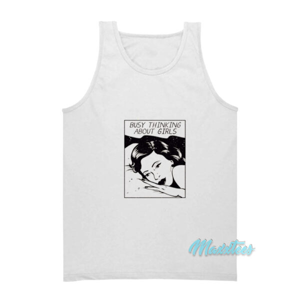Busy Thinking About Girls Tank Top