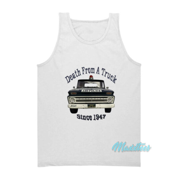 Death From A Truck Since 1947 Police Tank Top