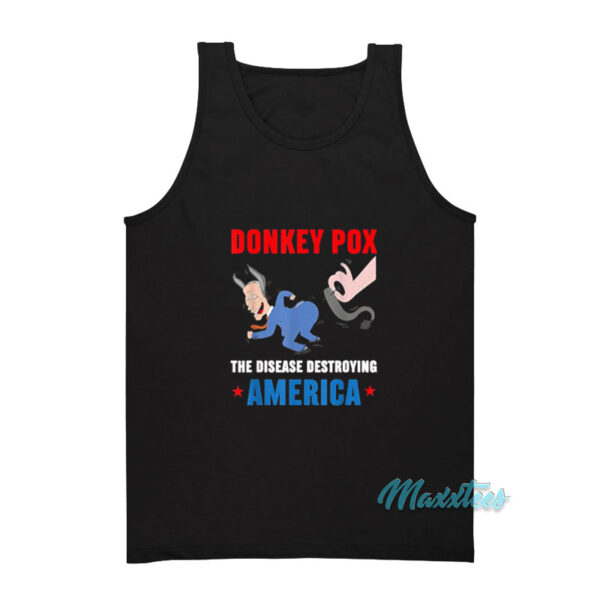 Donkey Pox The Disease Destroying America Anti Biden Tank Top