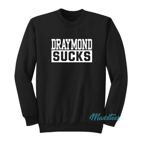 Draymond Sucks Sweatshirt
