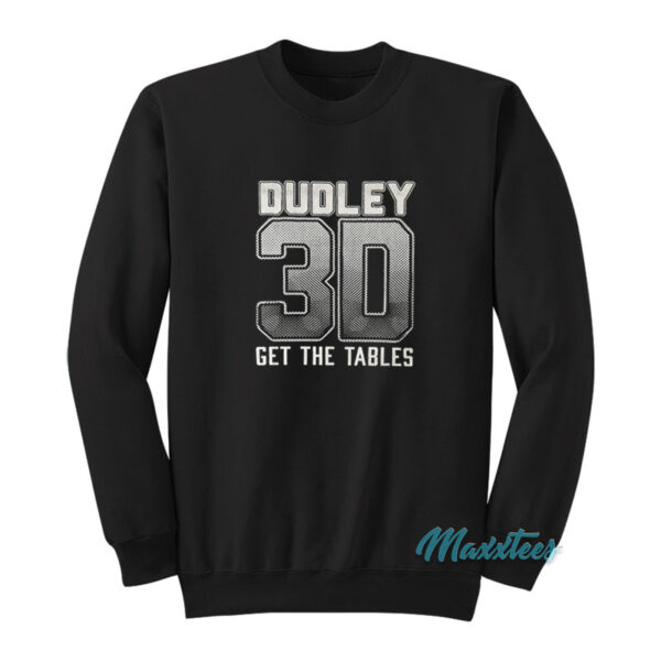 Dudley 3D Get The Tables Sweatshirt