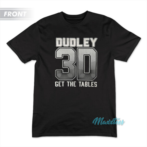 Dudley Boyz 3D Get The Tables T-Shirt