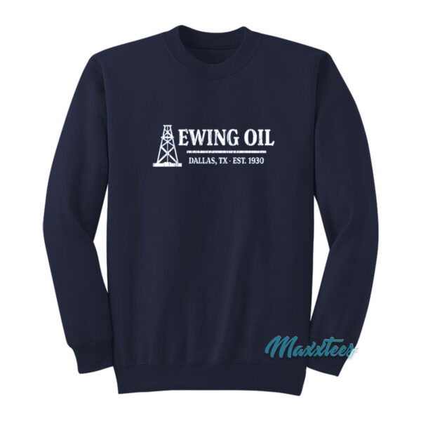 Ewing Oil Dallas Tx Est 1930 Sweatshirt