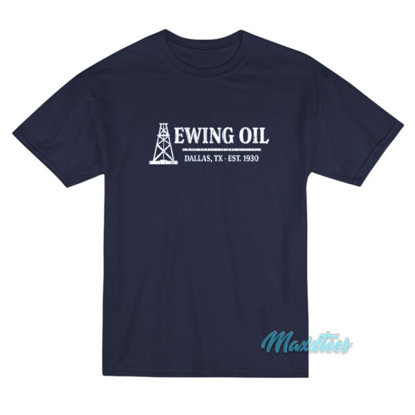 Ewing Oil Dallas Tx Est 1930 T-Shirt