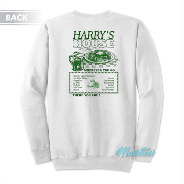 Harry's House Wherever You Go There You Are Sweatshirt