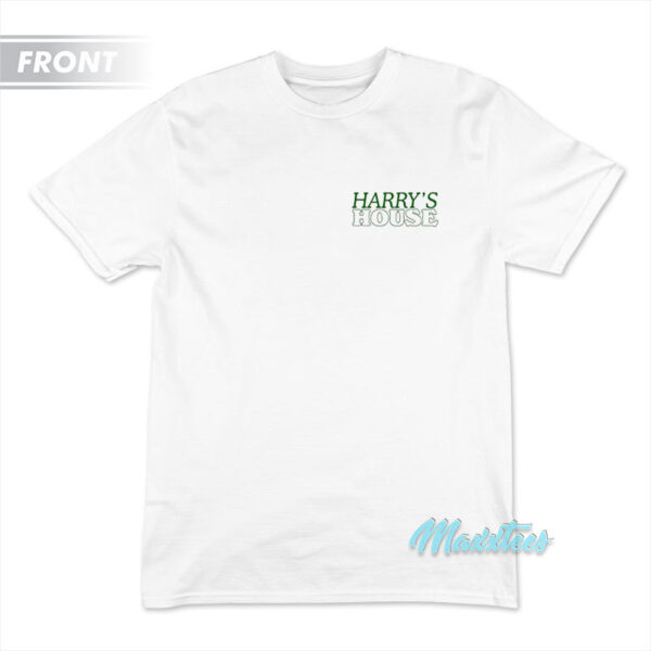 Harry's House Wherever You Go There You Are T-Shirt