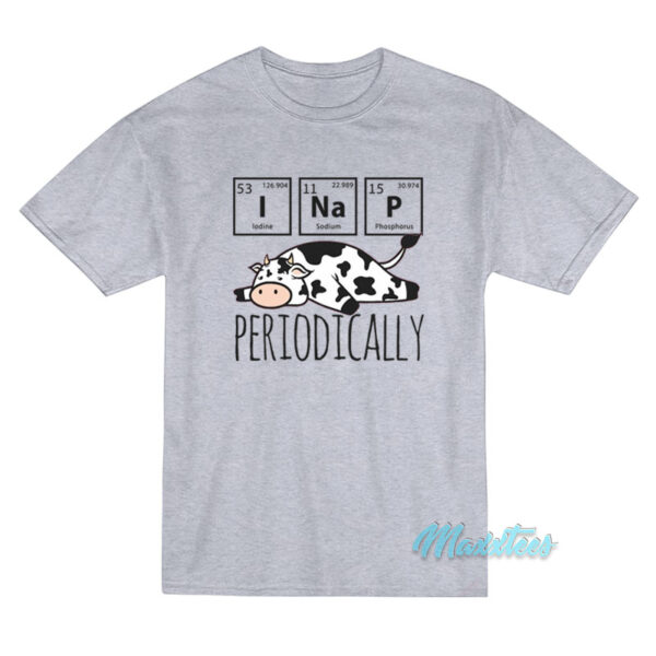 I Nap Periodically Cow T-Shirt