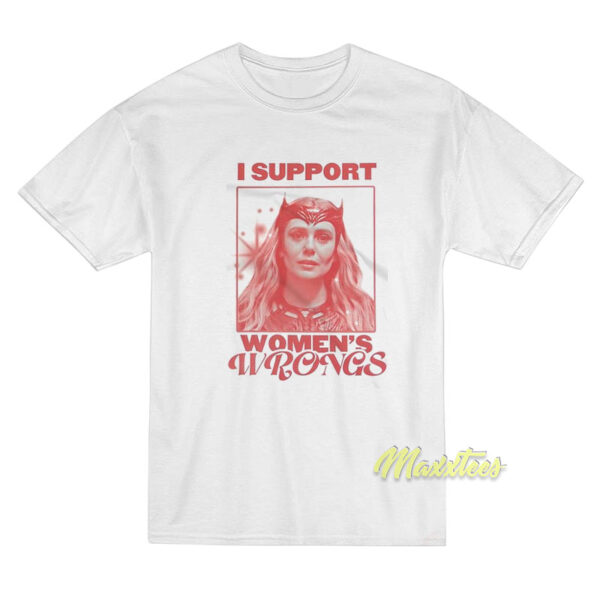 I Support Women's Wrongs Scarlet Witch T-Shirt