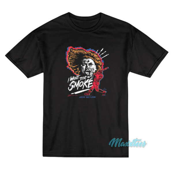 I Want The Smoke Josh Naylor T-Shirt