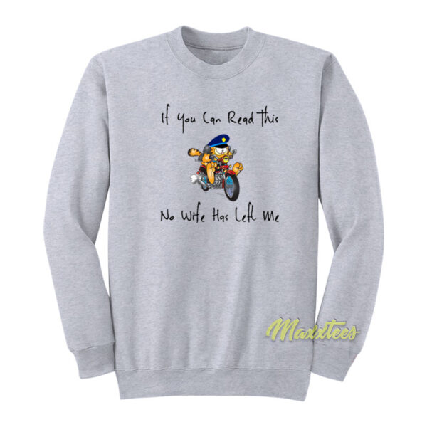 If You Can Read This No Wife Has Left Me Sweatshirt