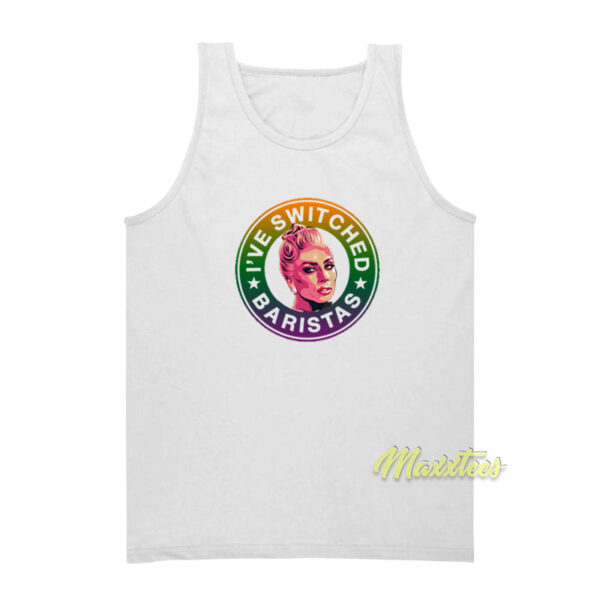 I've Switched Baristas Lady Gaga Tank Top