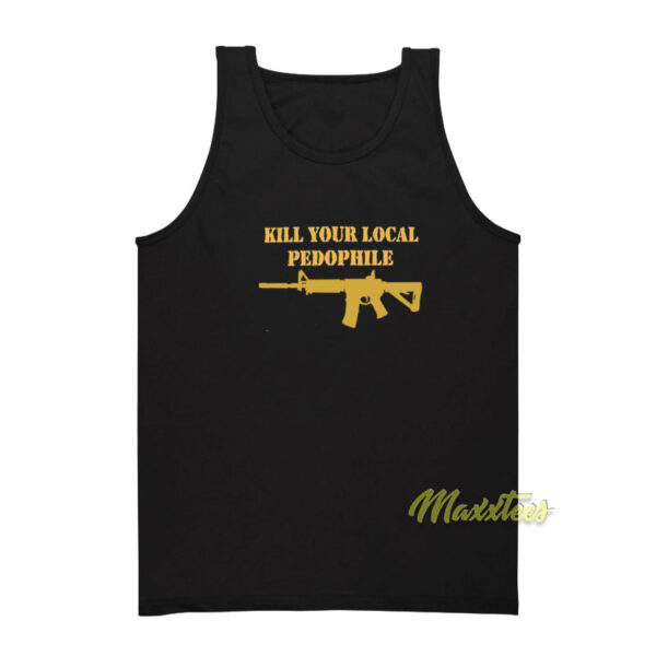 Kill Your Local Pedhopile Tank Top