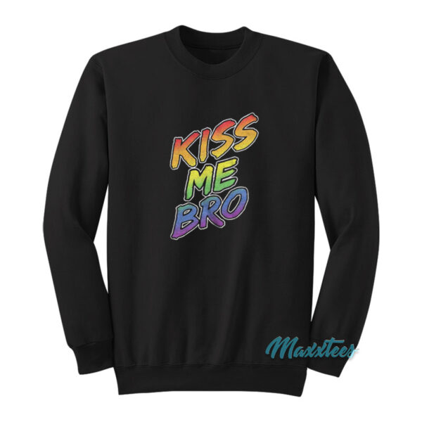 Kiss Me Bro Sweatshirt