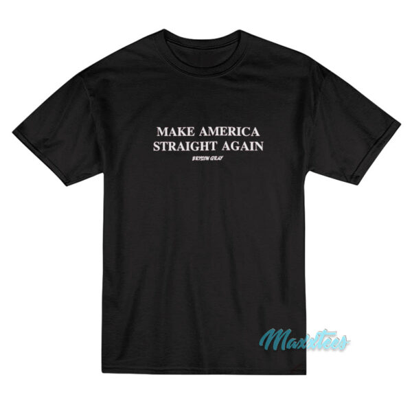 Make America Straight Again Bryson Gray T-Shirt