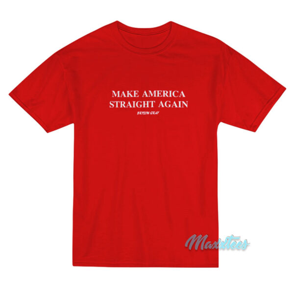 Make America Straight Again Bryson Gray T-Shirt