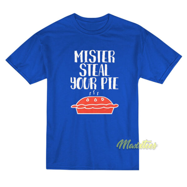 Mister Steal Your Pie T-Shirt