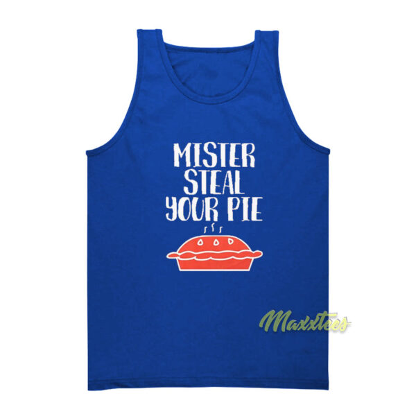 Mister Steal Your Pie Tank Top