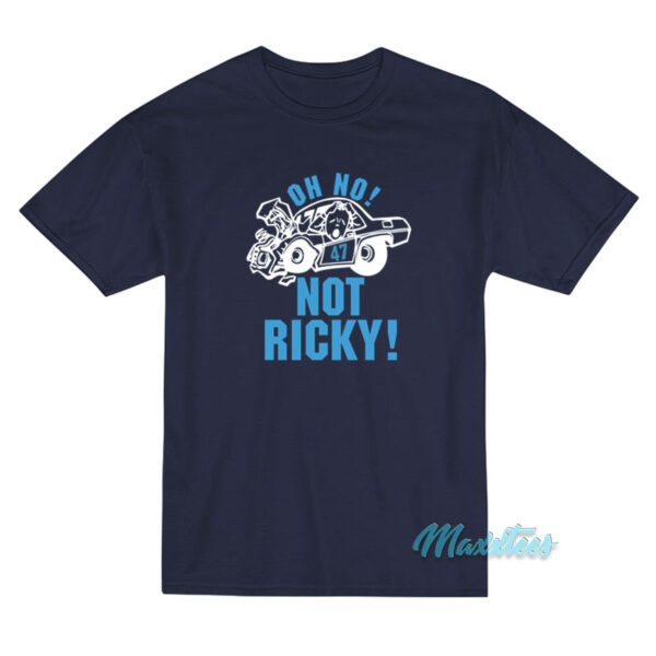 Oh No 47 Not Ricky T-Shirt