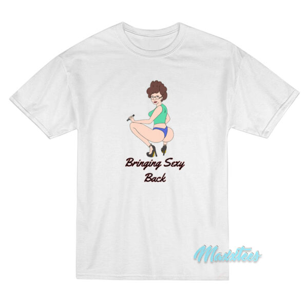 Peggy Hill Bringing Sexy Back T-Shirt