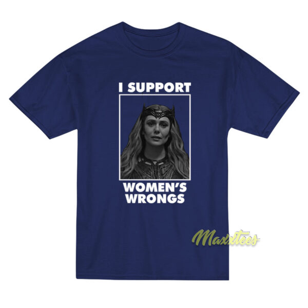 Scarlet Witch I Support Women's Wrongs T-Shirt