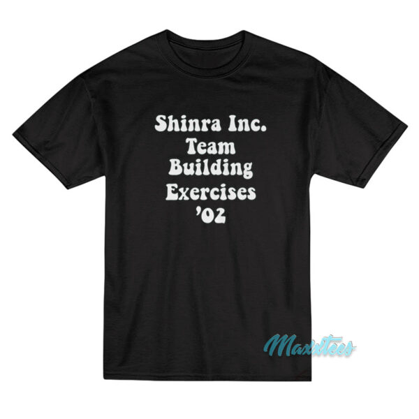 Shinra Inc Team Building Exercises 02 T-Shirt