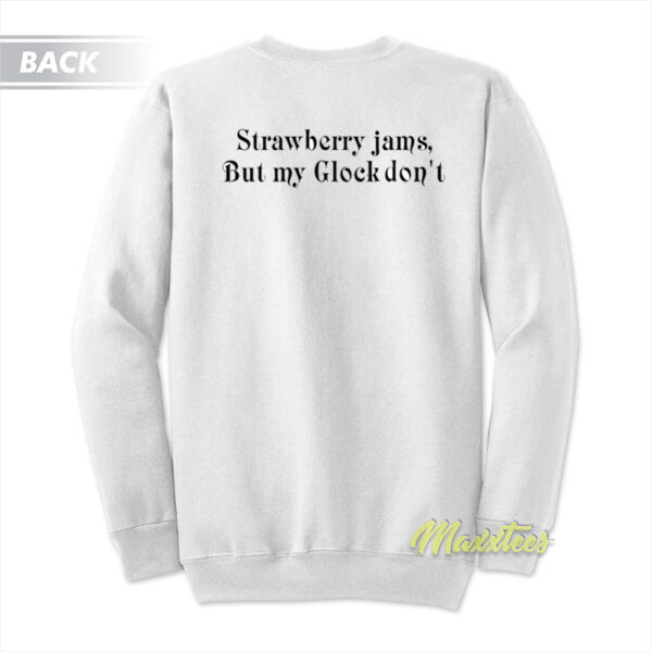 Strawberry Jams But My Glock Sweatshirt