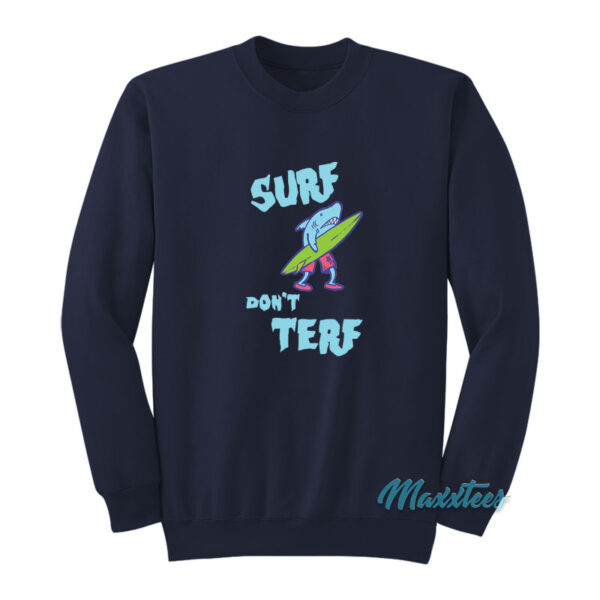Shark Surf Don't Terf Sweatshirt