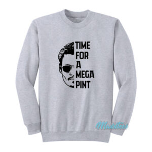 Time For Mega A Pint Johnny Depp Sweatshirt
