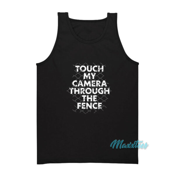 Touch My Camera Through The Fence Tank Top